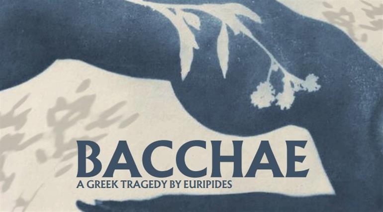 BANNER IMAGE: Promotional graphic for the play “Bacchae” by Euripides. The title “BACCHAE” appears in large capital letters, with the subtitle “A Greek Tragedy by Euripides” below it. The background features a stylized, abstract illustration in muted blue and beige tones, suggesting a classical or mythological theme.