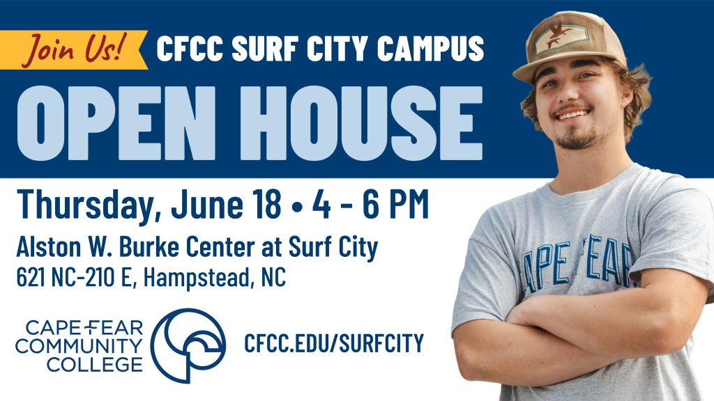 Promotional graphic for Cape Fear Community College Surf City Campus Open House. Text reads: “Join Us! CFCC Surf City Campus Open House.” Event details: “Thursday, June 18 • 4–6 PM” at “Alston W. Burke Center at Surf City, 621 NC-210 E, Hampstead, NC.” The CFCC logo and website “cfcc.edu/surfcity” appear at the bottom. On the right, a smiling young man wearing a baseball cap and gray Cape Fear T-shirt stands with his arms crossed against a blue and white background.
