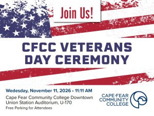 Veterans Day ceremony flyer featuring a distressed American flag design in red, white, and blue. Text reads: “Join Us! CFCC Veterans Day Ceremony. Wednesday, November 11, 2026, at 11:11 AM. Cape Fear Community College Downtown, Union Station Auditorium, U-170. Free parking for attendees.” The Cape Fear Community College logo appears in the lower right corner.